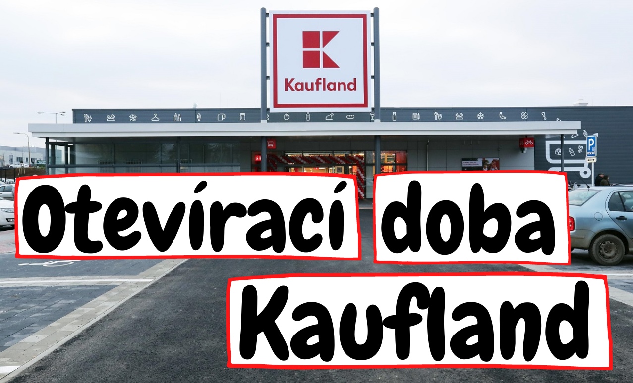 Kaufland otevírací doba prodejen a poboček